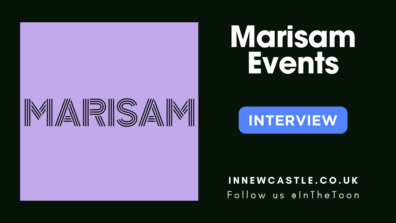 Interview: Marisam Events in Newcastle upon Tyne