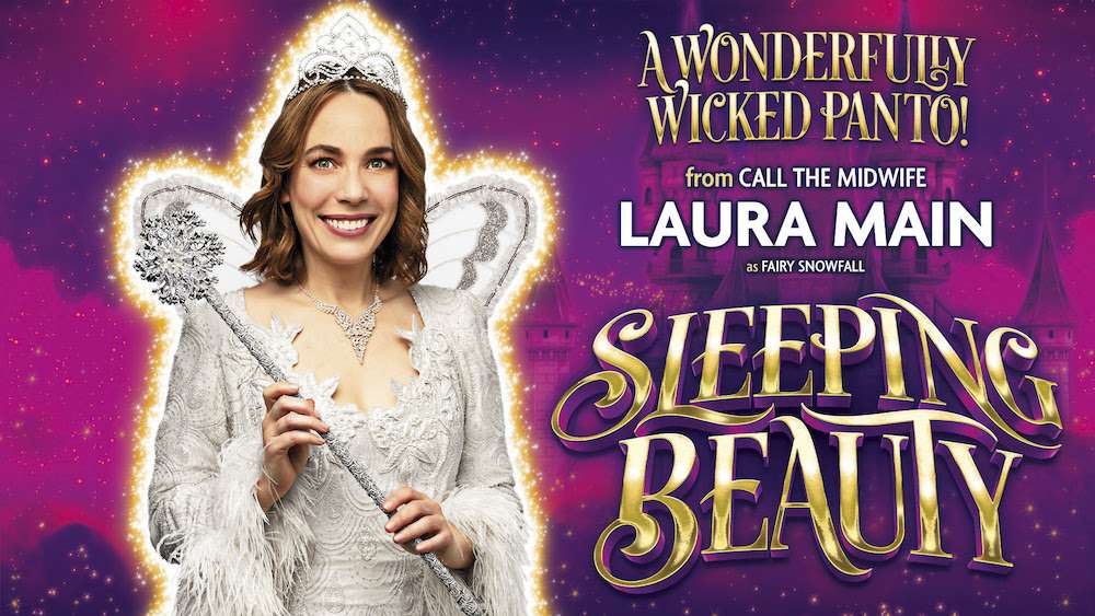 CALL THE MIDWIFE star LAURA MAIN TO PLAY ‘fairy snowfall’ IN SUNDERLAND EMPIRE PANTOMIME sleeping beauty THIS CHRISTMAS in Newcastle upon Tyne